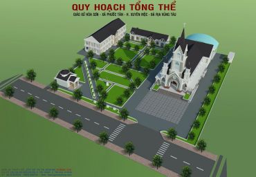 Quy Hoạch Tổng Thể Giáo Xứ Hòa Sơn - Xã Phước Tân - Huyện Xuyên Mộc - Tỉnh Bà Rịa Vũng tàu